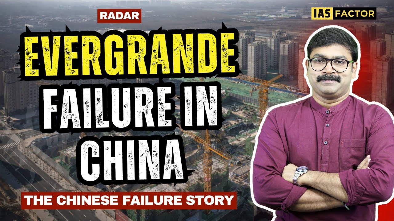 Evergrande Crisis Explained: China&rsquo;s Real Estate Collapse & Global Impact | RADAR | IAS Factor #upsc