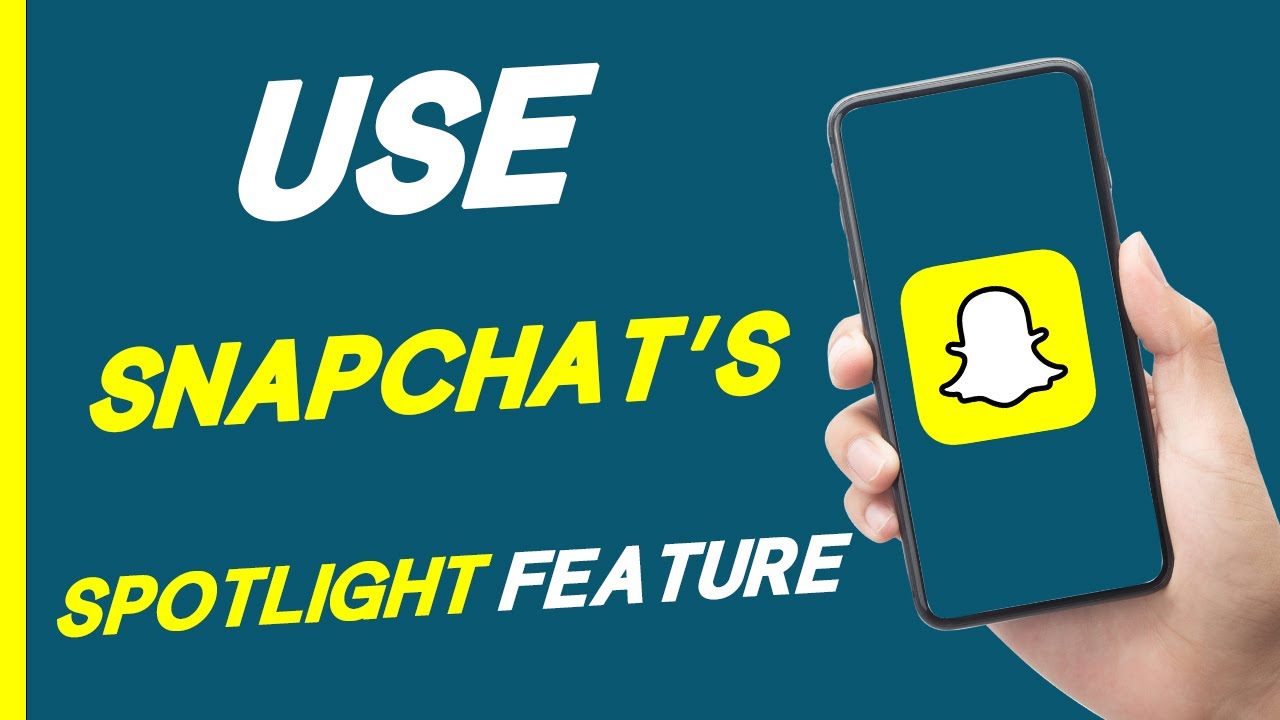 How To Use Snapchat&rsquo;s Spotlight Feature