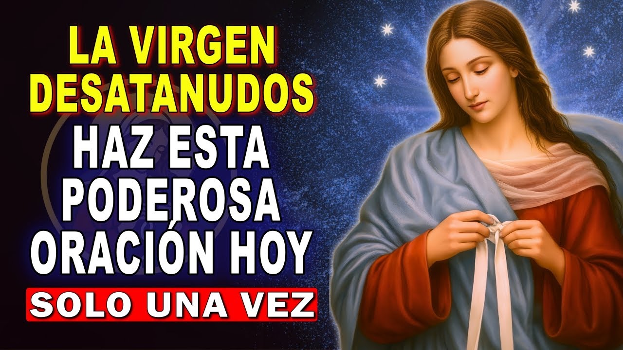 ORACIÓN MILAGROSA a la VIRGEN DESATANUDOS por los HIJOS 🙏 Pide un Milagro Hoy