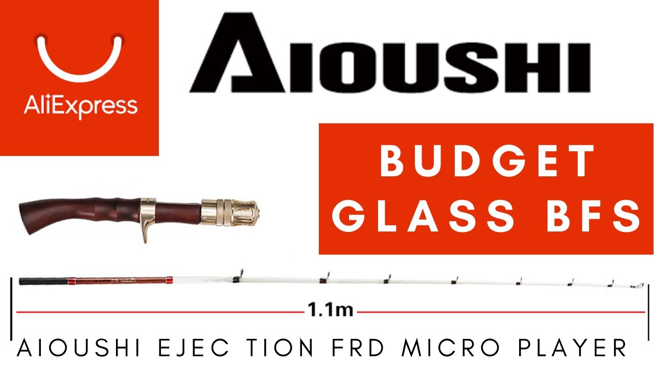 BUDGET GLASS BFS ROD - AIOUSHI EJEC TION FRD MICRO PLAYER