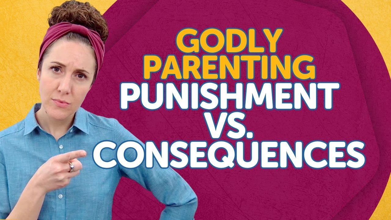 Punishment vs Natural Consequences: Applying Biblical Wisdom to Parenting