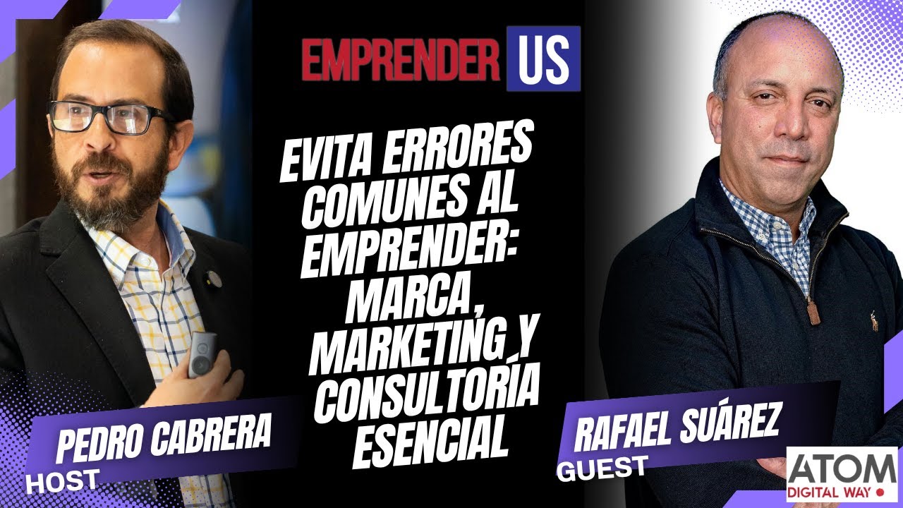 Evita Errores Comunes al Emprender: Marca, Marketing y Consultoría Esencial - Rafael Suárez EP.23