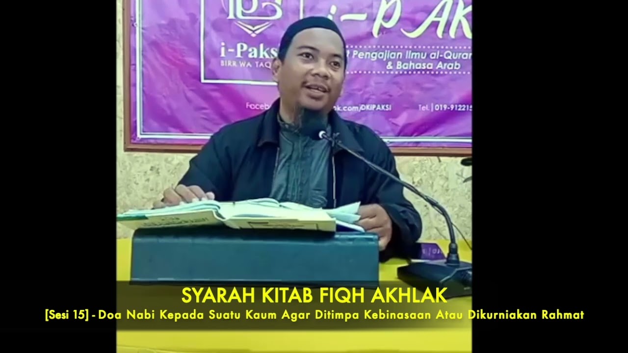 [FIQH AKHLAK] - Sesi 15 - Doa Para Sahabat r.hum Ke Atas Orang Yang Menzalimi Mereka dll