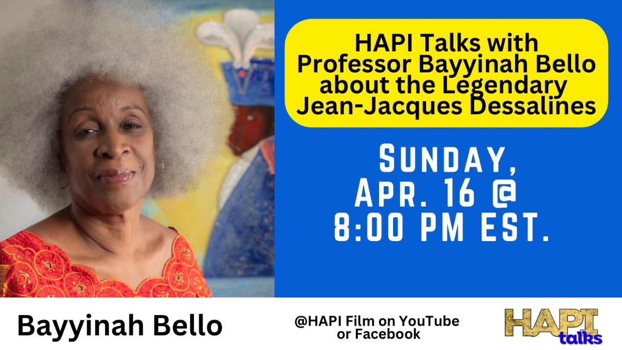 HAPI Talks with Professor Bayyinah Bello about the Legendary  Jean-Jacques Dessalines