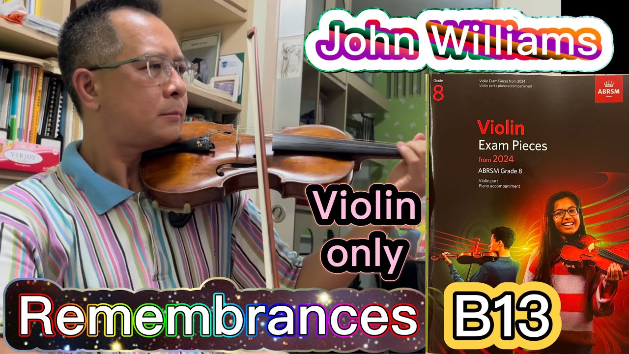 Remembrances, John Williams, Violin ABRSM Grade 8 B13, Schindler’s List, 英國皇家八級考試曲, 舒特拉的名單, 回憶
