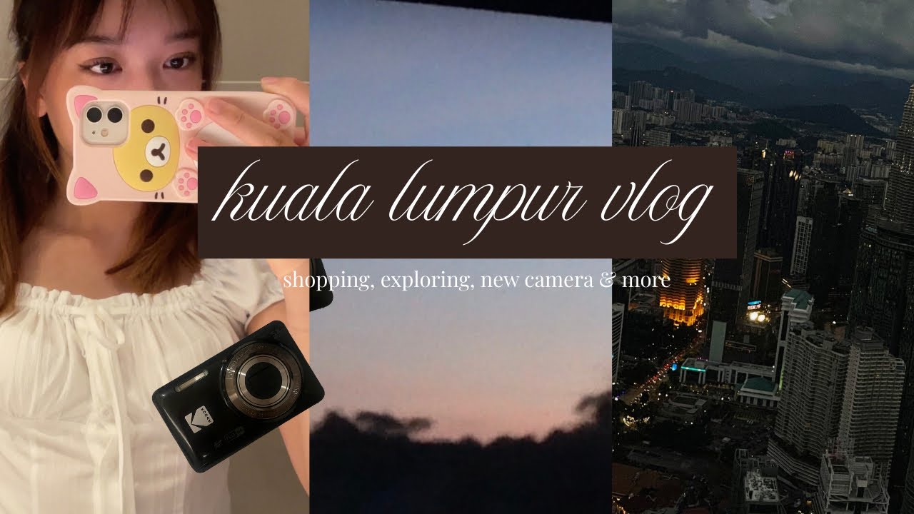 ⊹ ࣪ ˖  kuala lumpur vlog 🌃: shopping, exploring, new camera & more