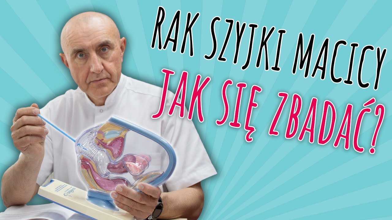 RAK SZYJKI MACICY jak się zbadać?