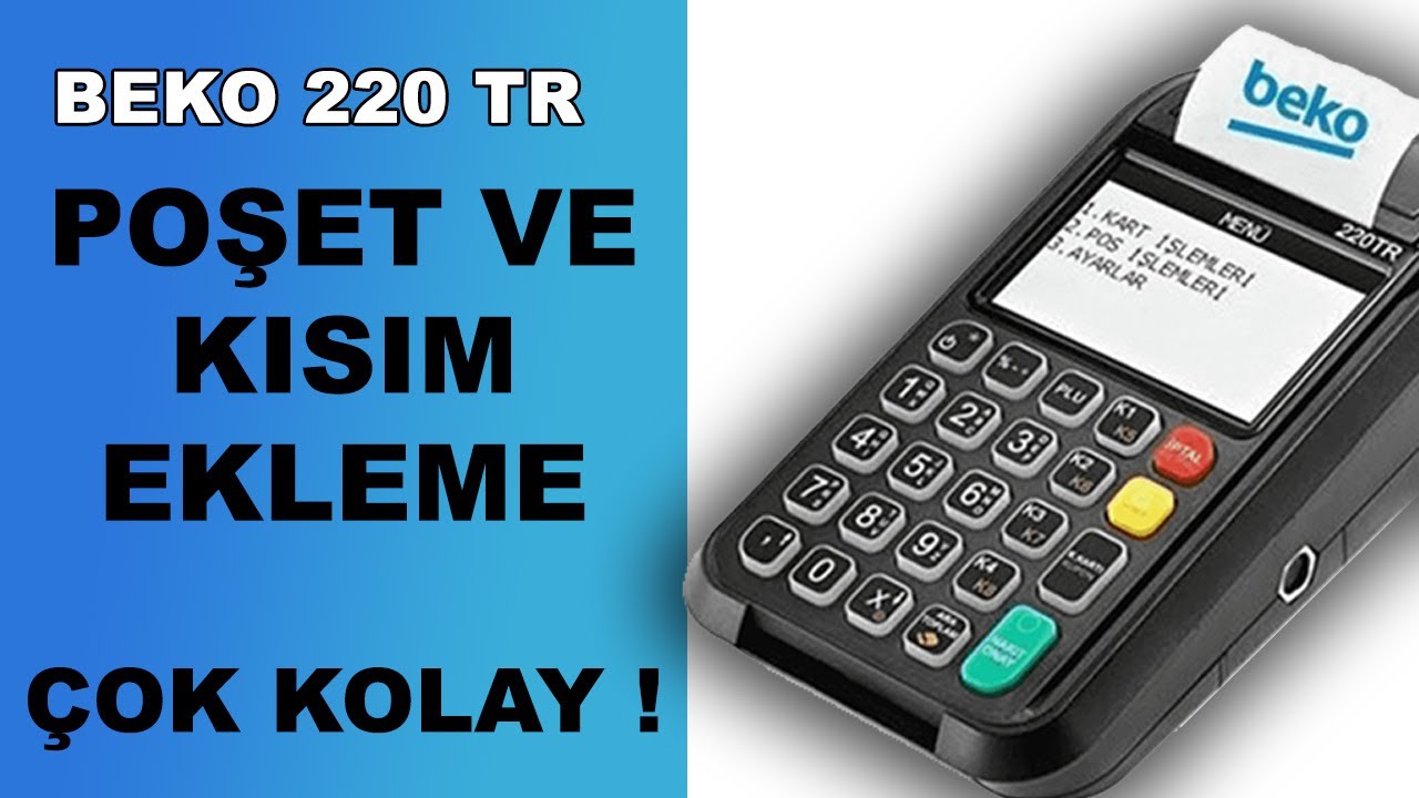 BEKO 220 TR KISIM VE POŞET EKLEME