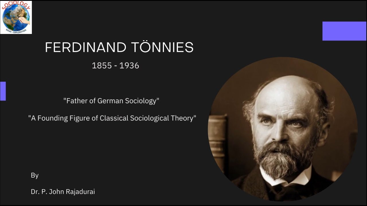 Classical Sociologist - Ferdinand Tönnies -  (1855 - 1936) - 