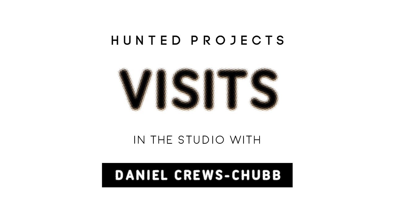 Daniel Crews-Chubb Studio Visit Hunted Projects