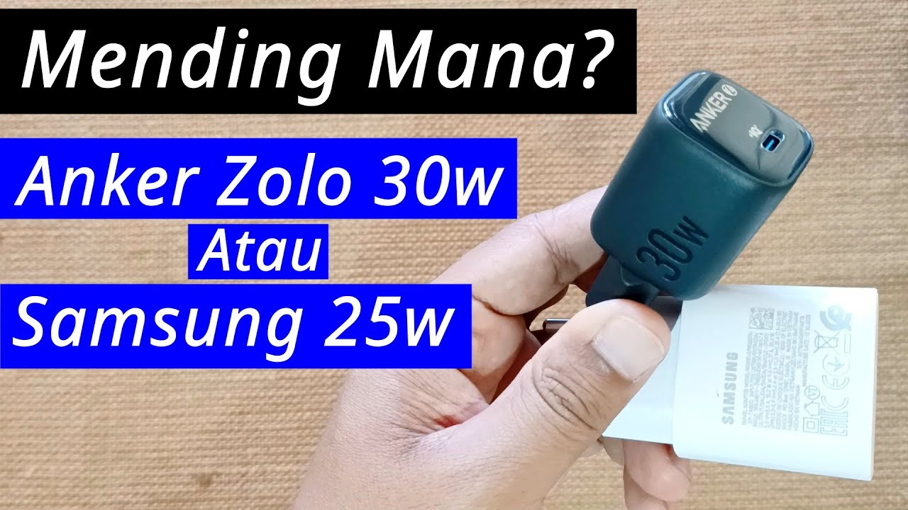 Test Perbandingan PD GaN Charger Anker Zolo 30w VS Adaptor Original Samsung Super Fast Charging 25w