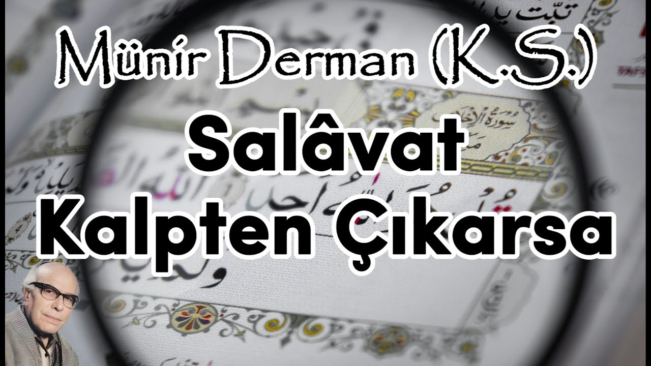 Salavat Kalpten Çıkarsa (Münir Derman (k.s.))