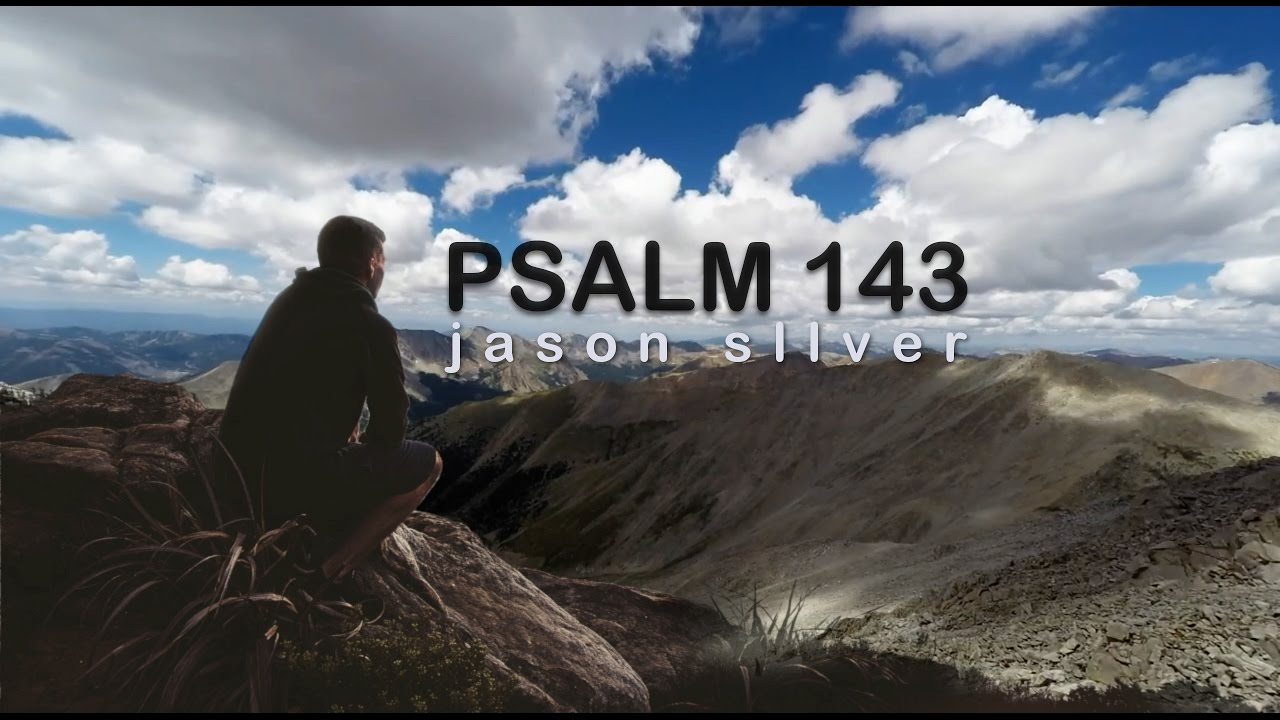 🎤 Psalm 143 Song - Like a Desert [OLD VERSION]