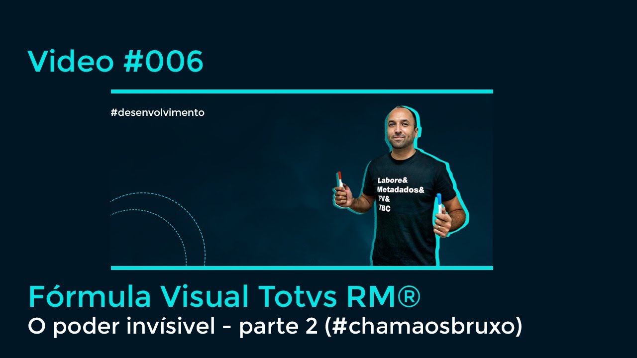 #006 Formula Visual Totvs RM® FV - O poder invisivel (Parte 2)
