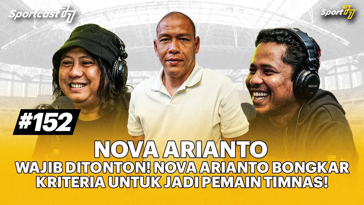 NOVA ARIANTO UNGKAP PR BESAR DALAM BENTUK TIMNAS, SOAL MINDSET, POSTUR HINGGA MASSA OTOT PEMAIN ‼️