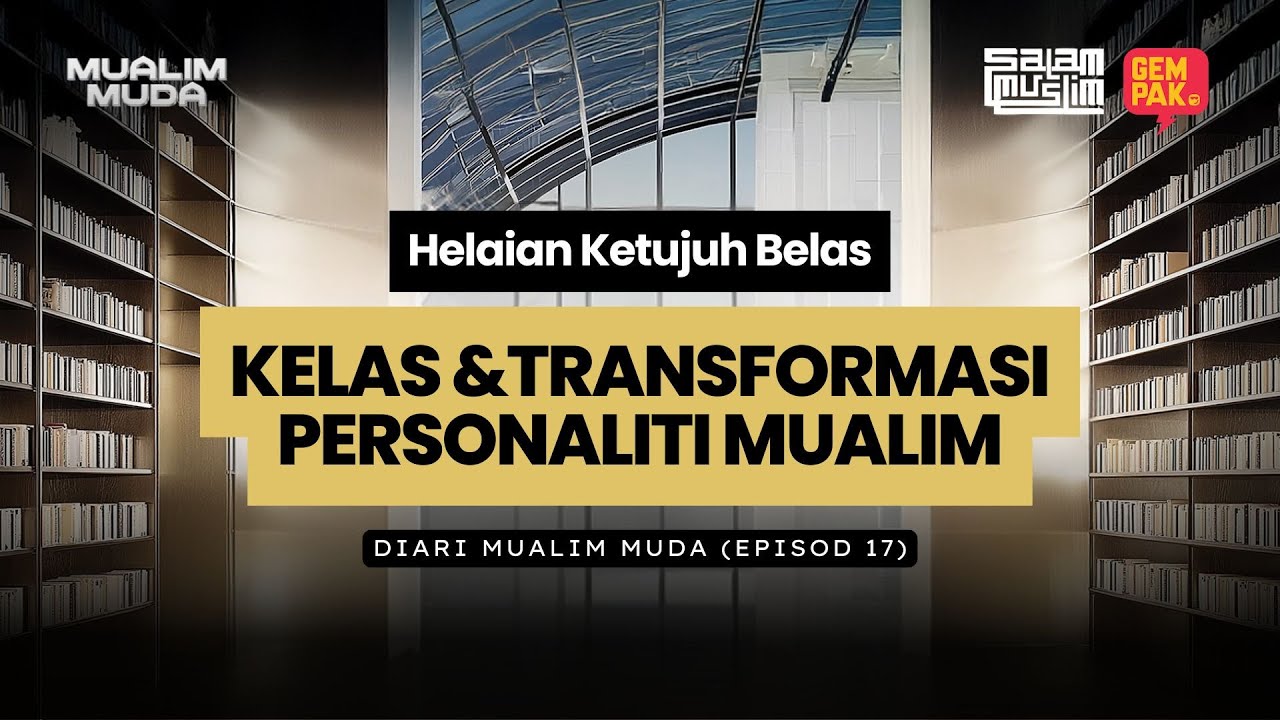 Komunikasi Berimpak & Karisma Mualim: Diari Mualim Muda (Episod 17)