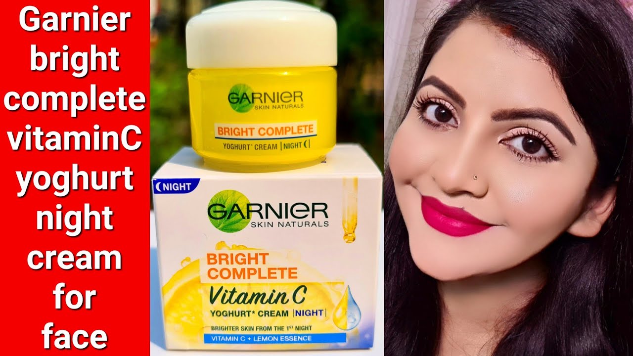 Garnier  vitamin c  night cream - Garnier bright complete cream// vitamin c yoghurt cream// RARA
