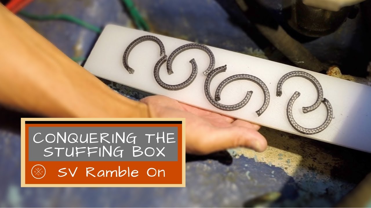Quest for Redemption: Our Ill-Fated Stuffing Box Repacking Project | SV Ramble On