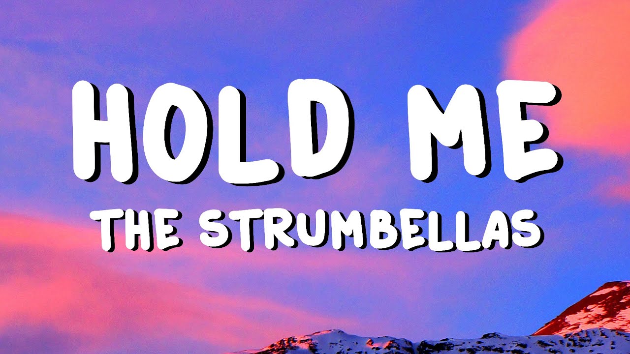 The Strumbellas - Hold Me (Lyrics)