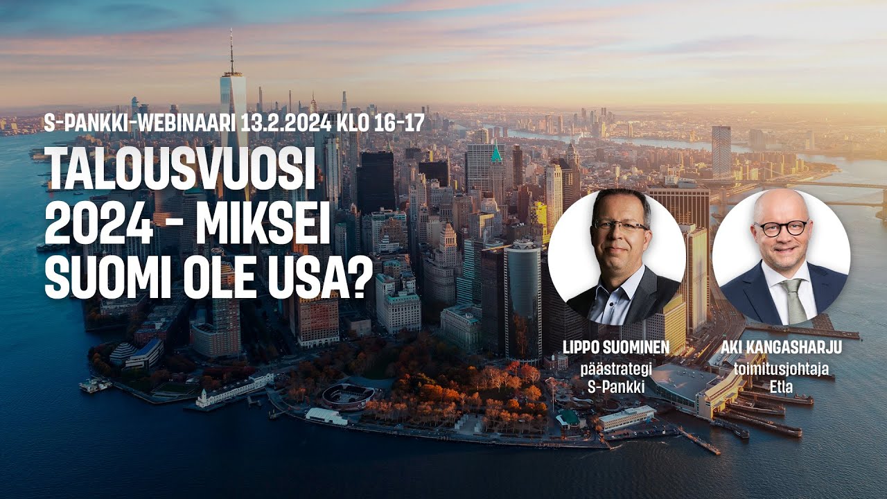 S-Pankki-webinaari – Talousvuosi 2024 - miksei Suomi ole USA?