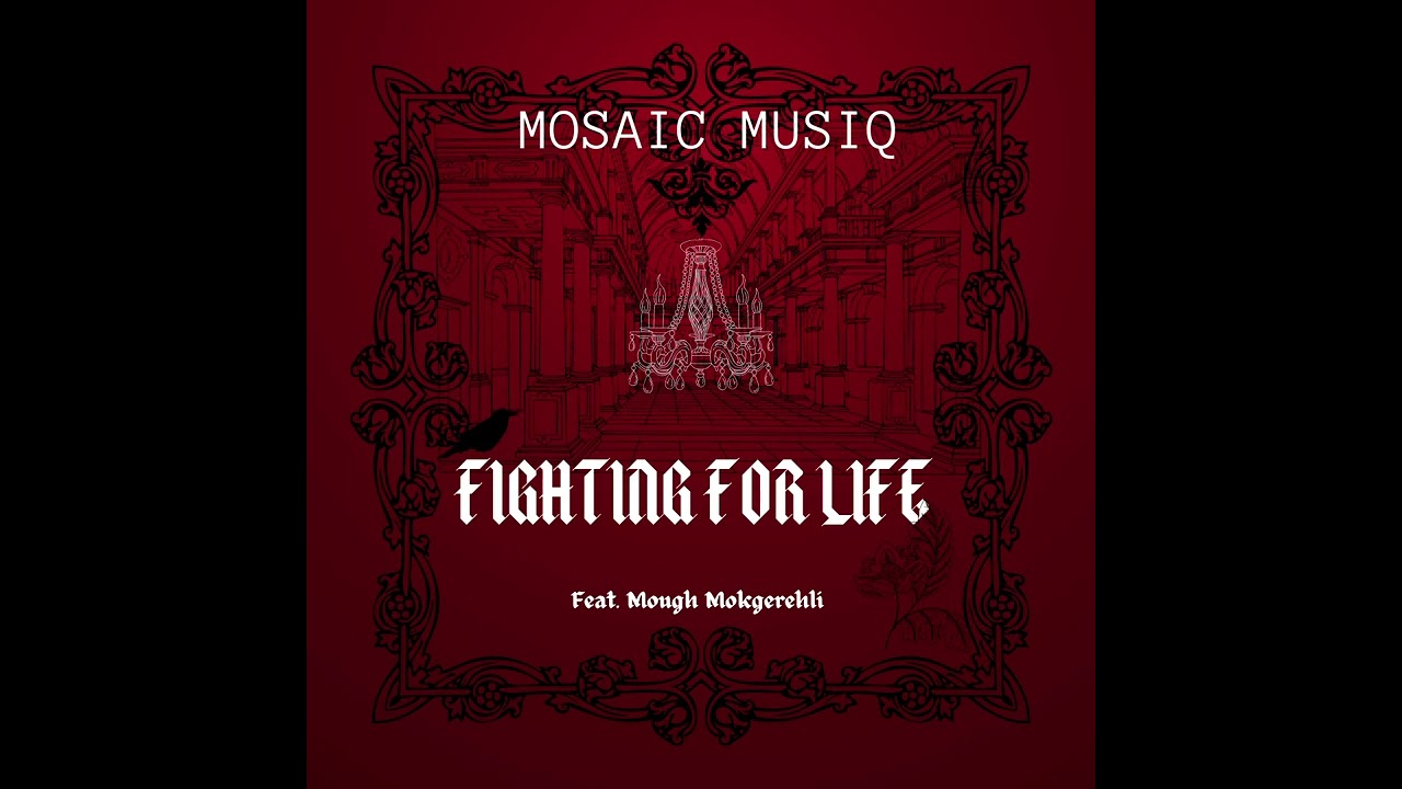 Fighting for Life(feat. Mough Mokgerehli) - Mosaic Musiq