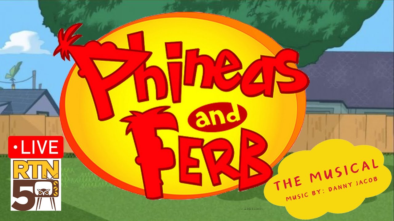 Phineas and Ferb the Musical