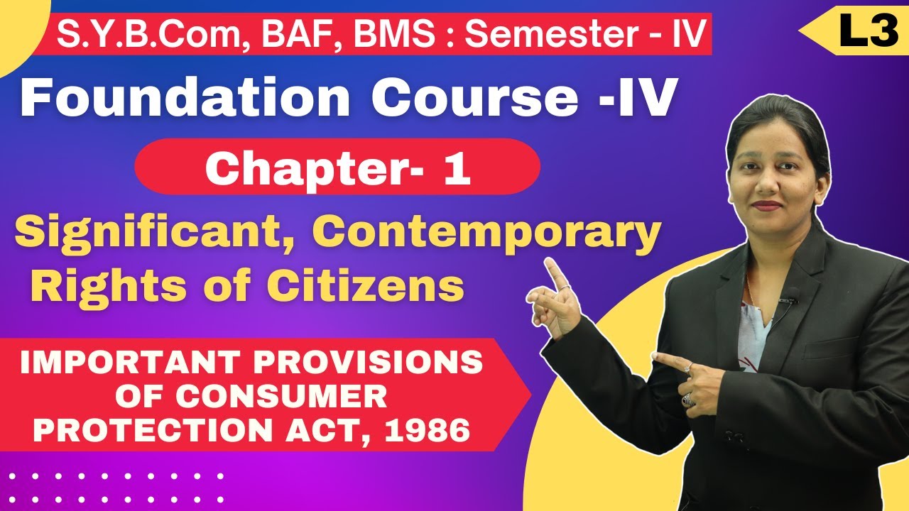 SYBCOM | Foundation Course 4 | Semester 4 | Chapter 1 | Significant, Rights of Citizens | Lecture 3