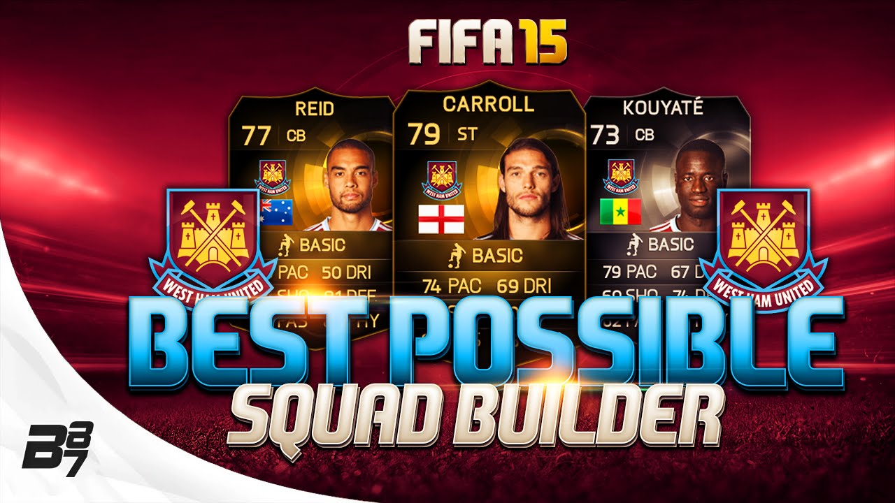 FIFA 15 | BEST POSSIBLE WEST HAM SQUAD BUILDER w/ IF CARROLL AND IF KOUYATE