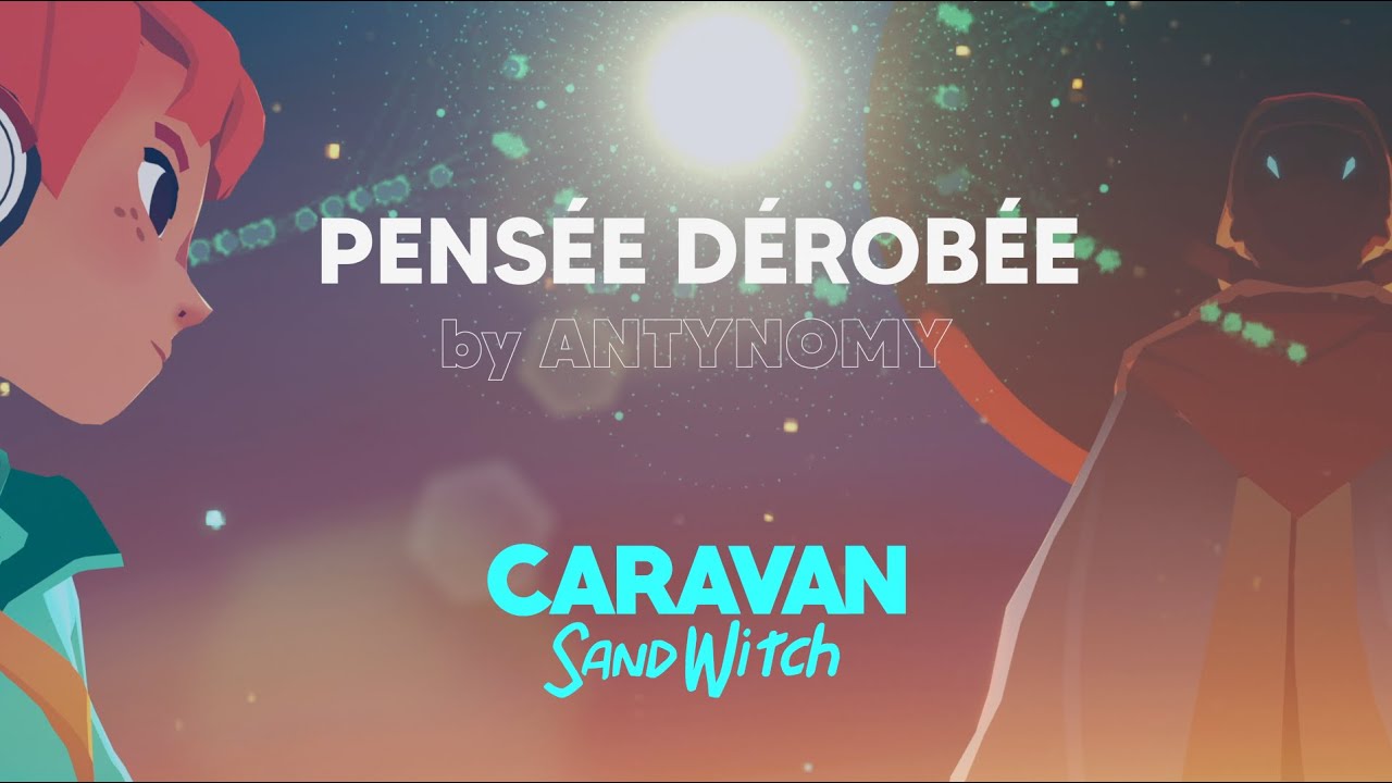 Antynomy - Pens&eacute;e d&eacute;rob&eacute;e (BO Caravan SandWitch) [CLIP OFFICIEL]