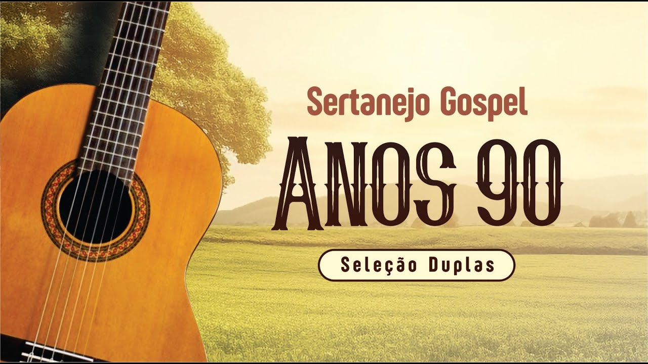 Sertanejo Gospel - Duplas - Anos 90 (Lançamento)