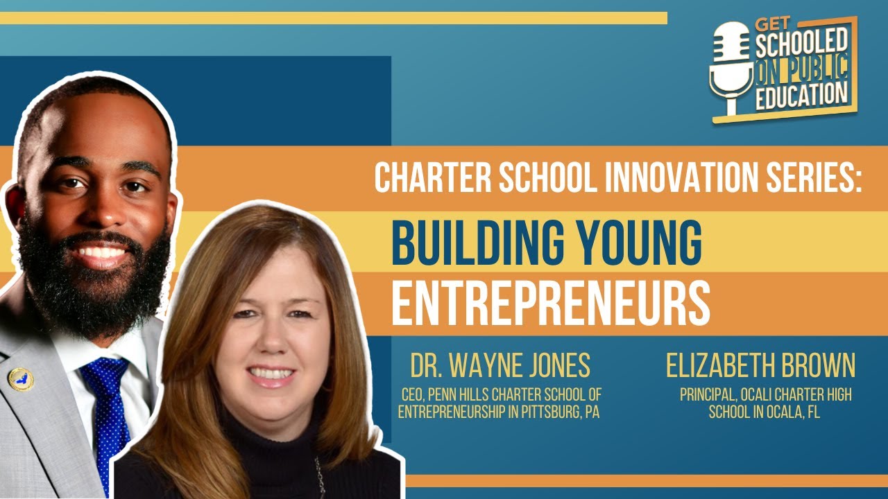 Charter School Innovation Series: Building Young Entrepreneurs | Get Schooled on Public Education