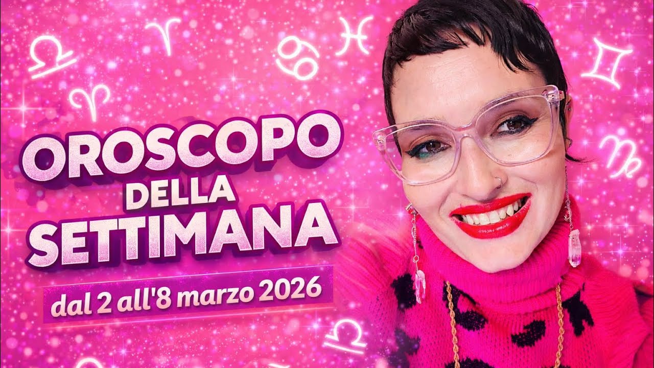 Oroscopo della Settimana dal 2 all’8marzo 2026 