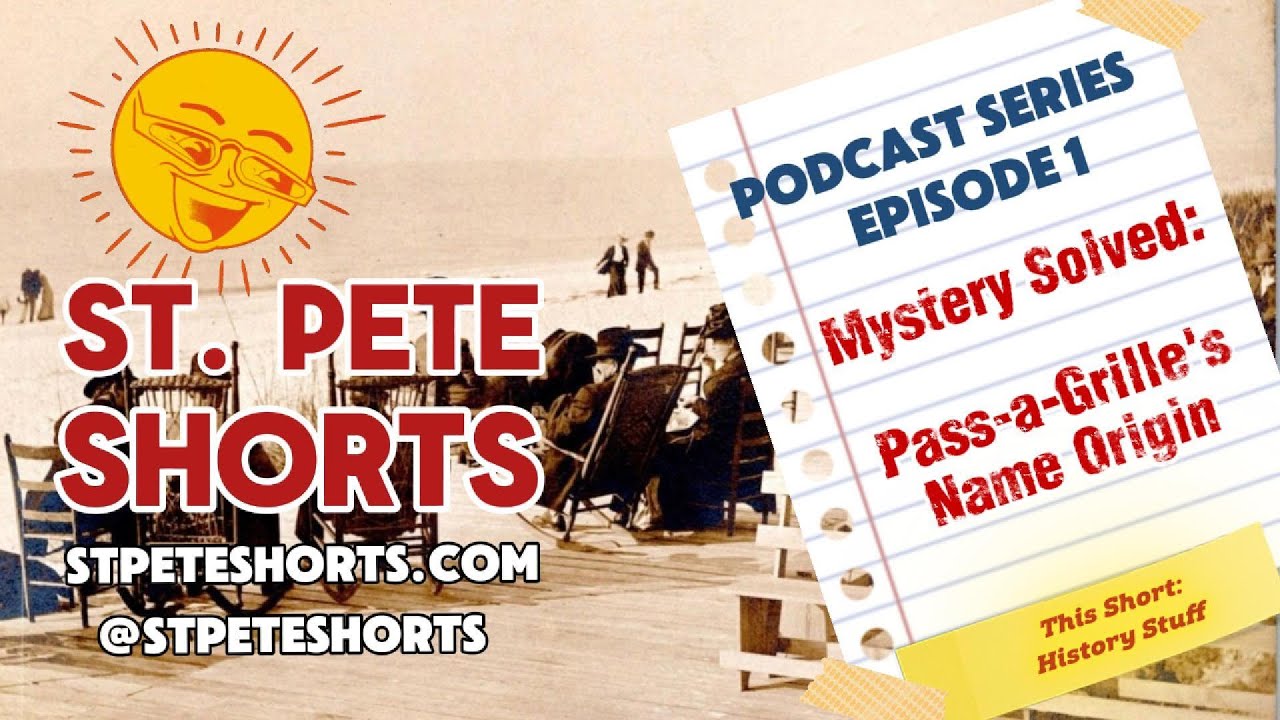 Podcast: Solving the Pass-a-Grille Name Mystery