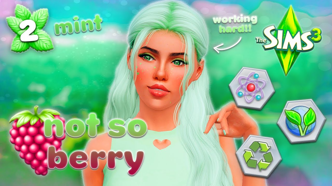 the grind starts NOW!! 💚 | mint #2 | the sims 3: not so berry challenge