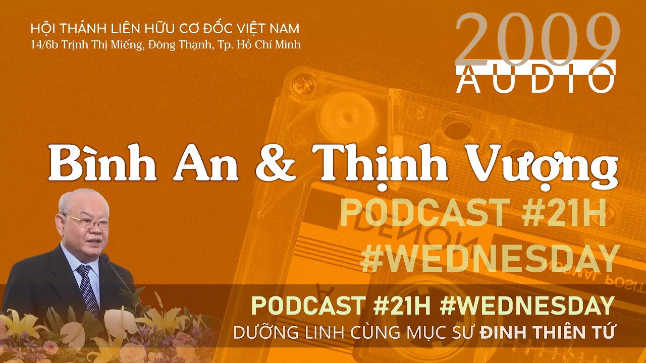 16. BÌNH AN & THỊNH VƯỢNG /Mục sư Đinh Thiên Tứ @THÔNG ĐIỆP CƠ ĐỐC #thongdiepcodoc #lhcdvn #21h #binhan