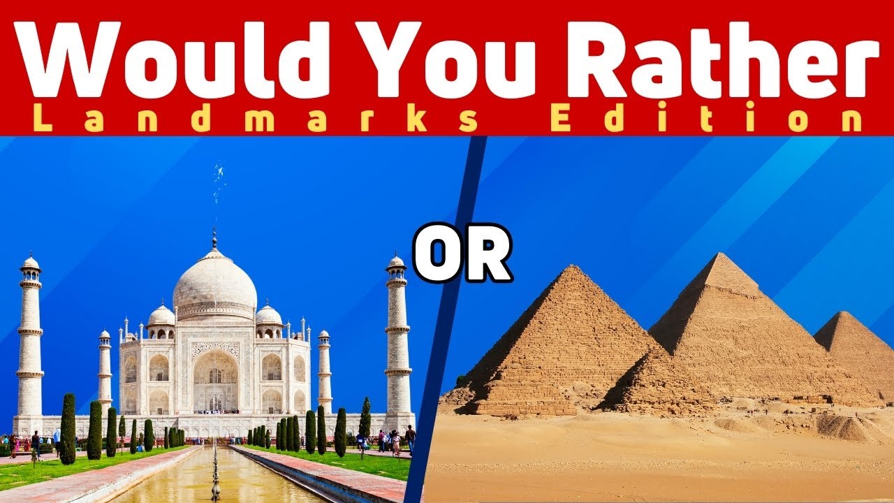 Would You Rather... Landmark Edition!