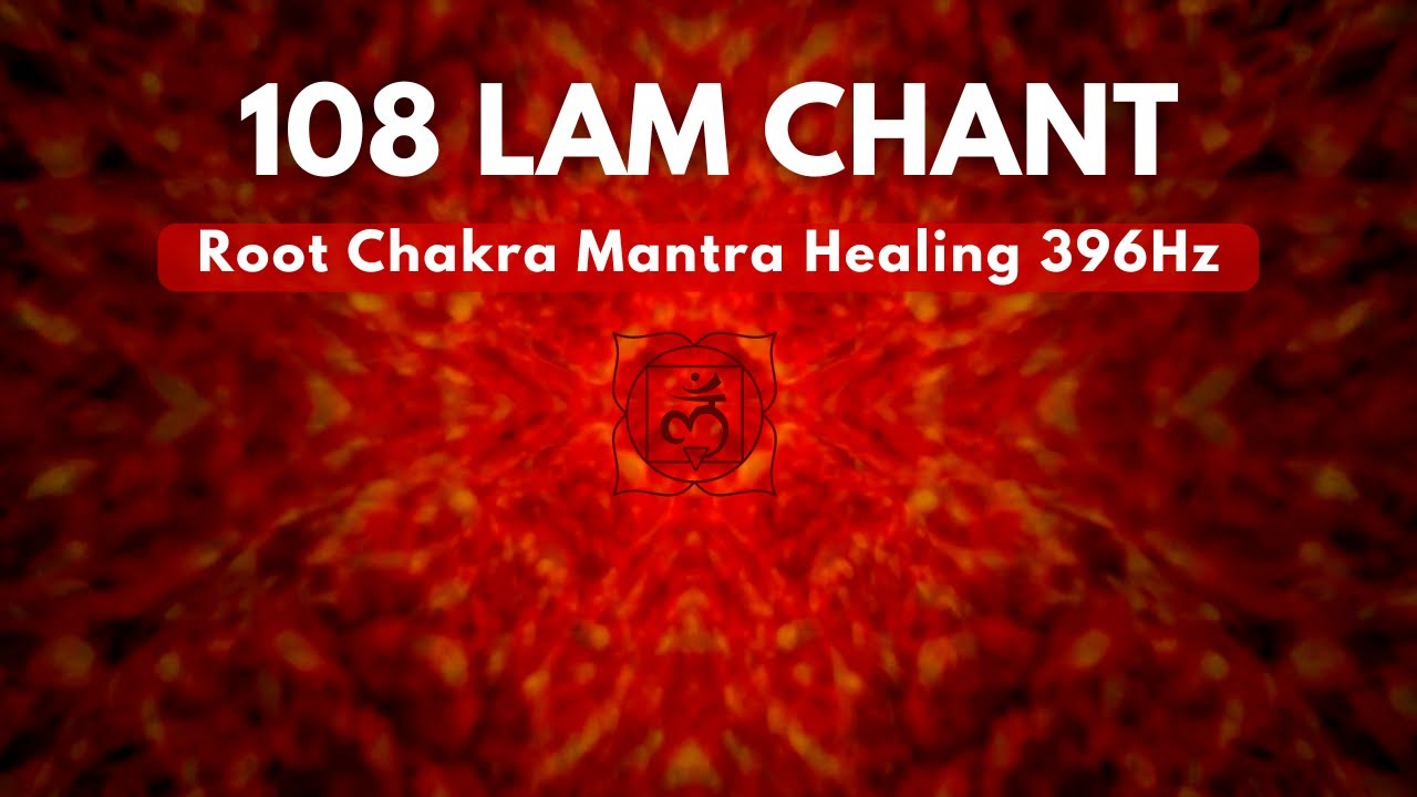Root Chakra 108 LAM Chanting Meditation 396 Hz | PranaFlo Chakra Harmony