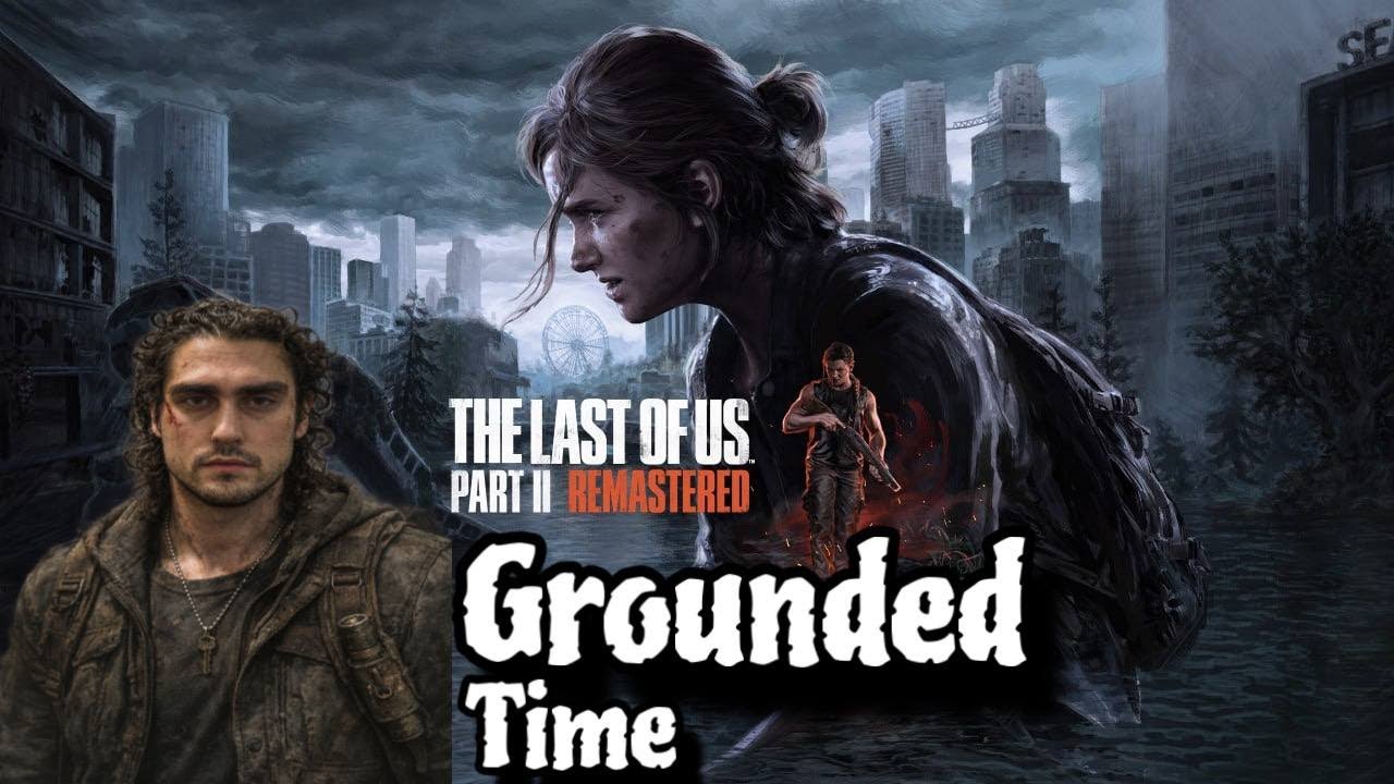 The Last of Us Part II on Grounded | Late Night Survival, GTA 6 Talk & Life
