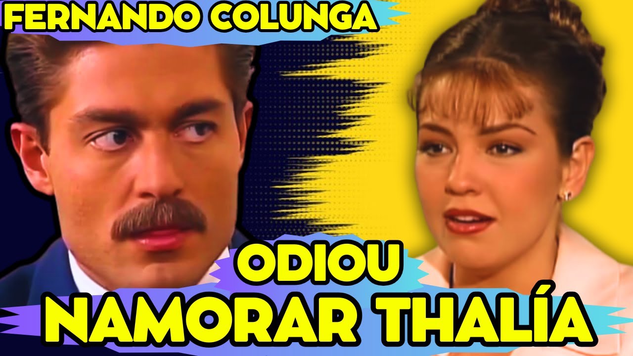 Como foi o TENSO ROMANCE entre THALÍA e FERNANDO COLUNGA nos bastidores de MARIA DO BAIRRO?
