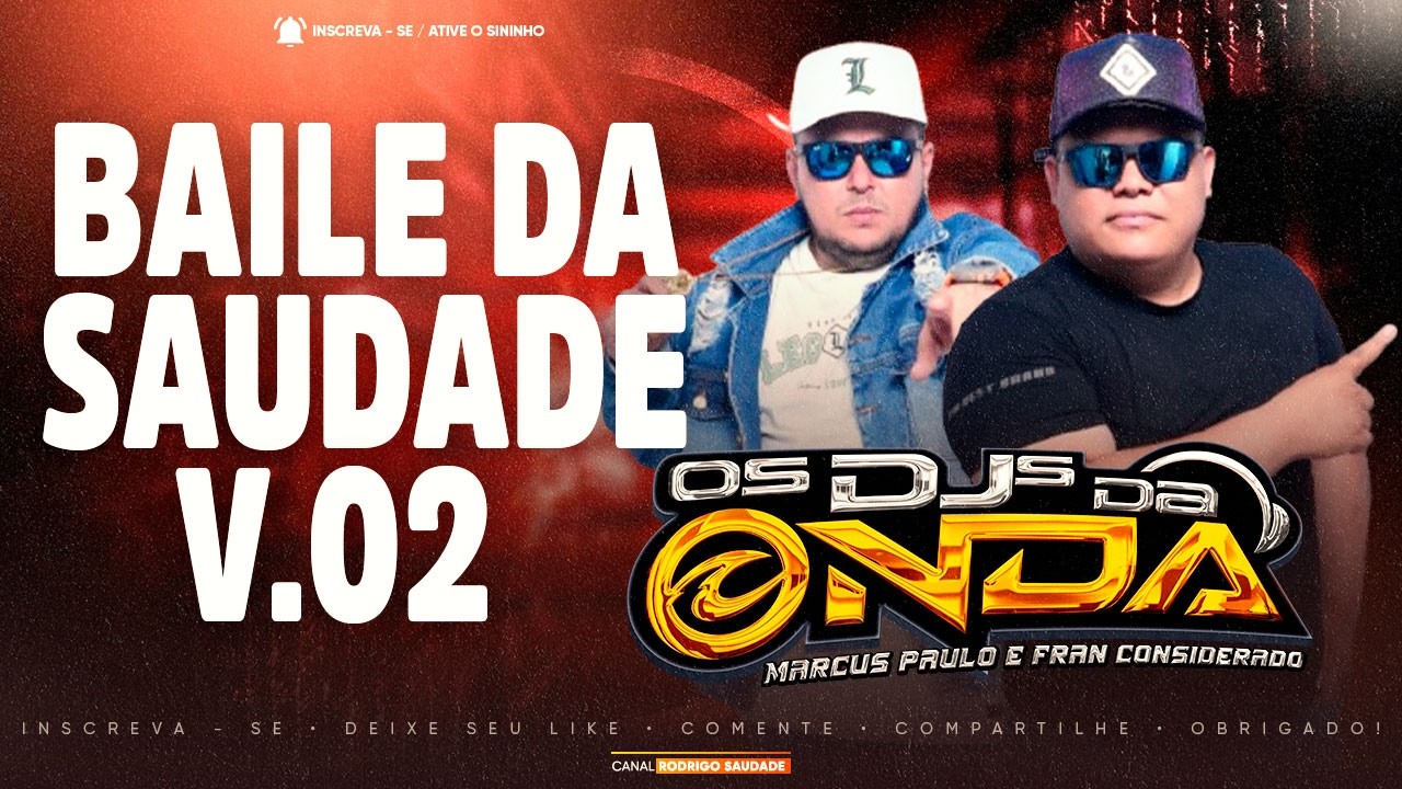 BAILE DA SAUDADE VOLUME 2 DJS MARCUS PAULO E FRAN CONSIDERADO 2026 I AS MELHORES DA SAUDADE
