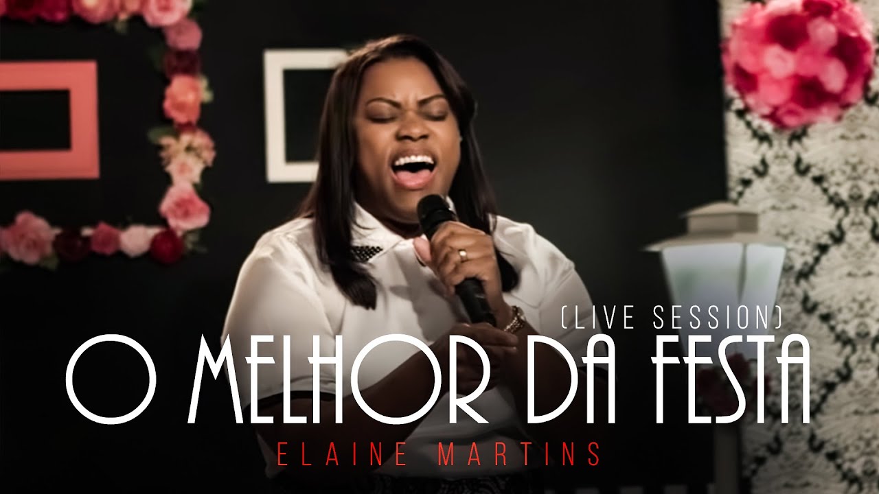 Elaine Martins - O Melhor da Festa (Live Session)