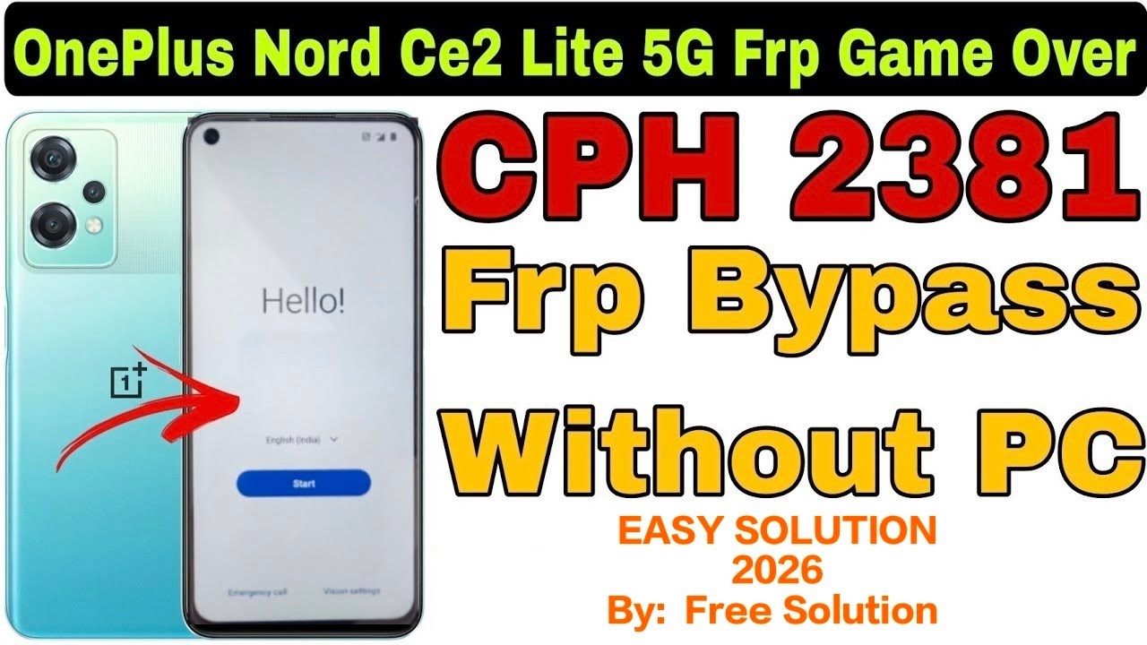 OnePlus Nord CE 2 Lite 5G:Google/ FRP Bypass - Android 13/14/15 - New Method 2026 (Without Pc)