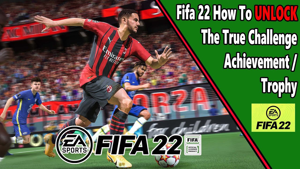 Fifa 22 - True Challenge - Achievement/Trophy Guide