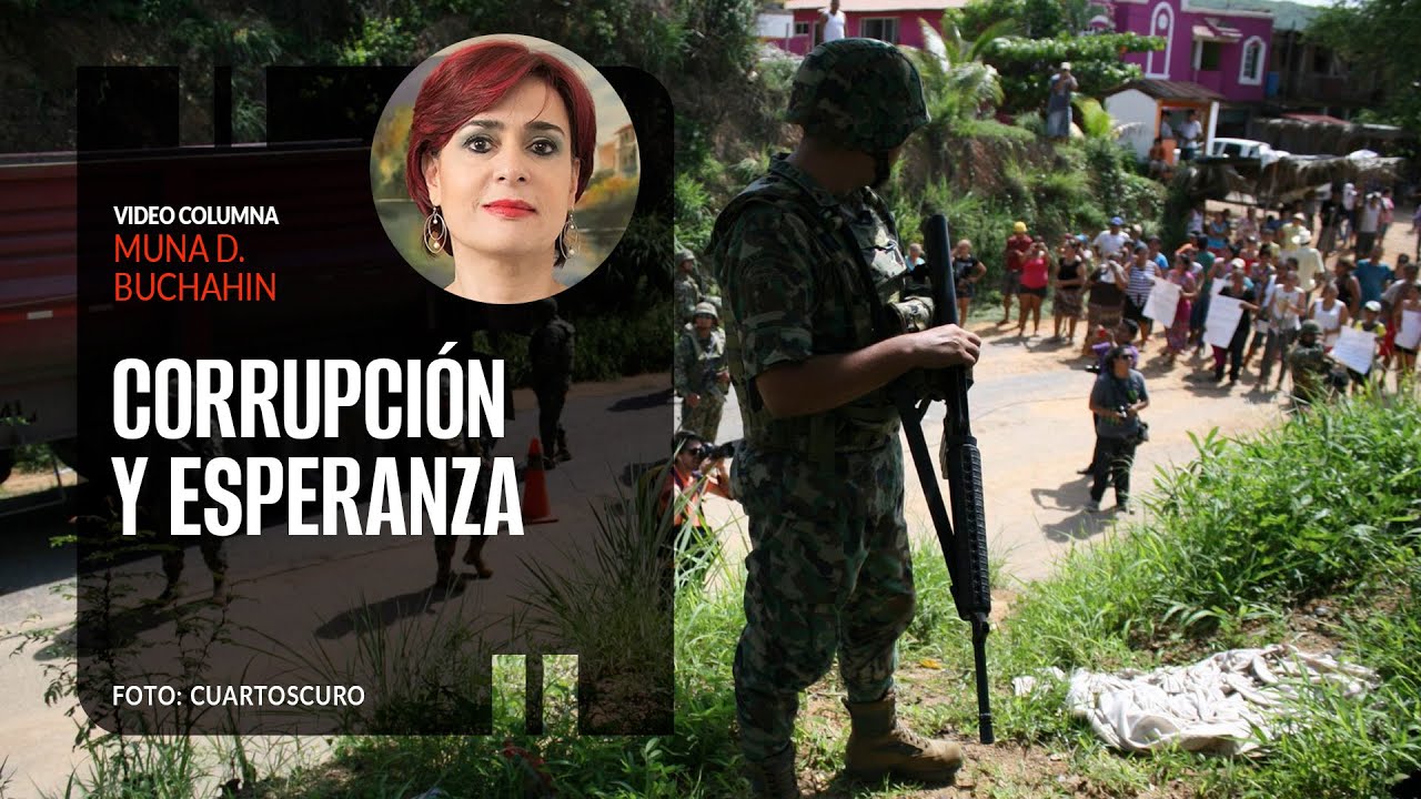 Corrupción y esperanza. Por Muna D. Buchahin