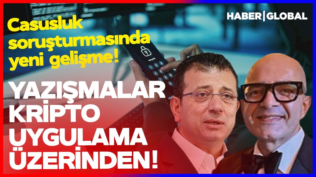 Casusluk Soruşturmasında Yeni Gelişme! Ekrem İmamoğlu... Merdan Yanardağ... H&uuml;seyin G&uuml;n...