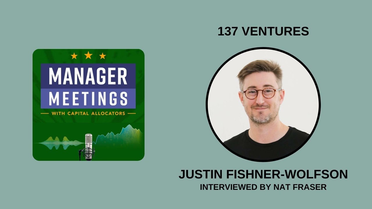 Justin Fishner- Wolfson - 137 Ventures (Manager Meetings, EP.25)