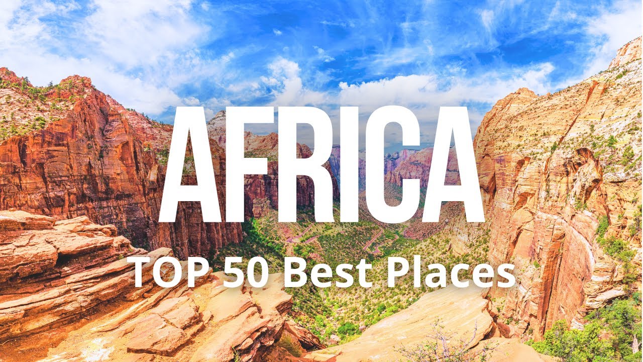 TOP 50 Best Places To Visit in Africa | 4K