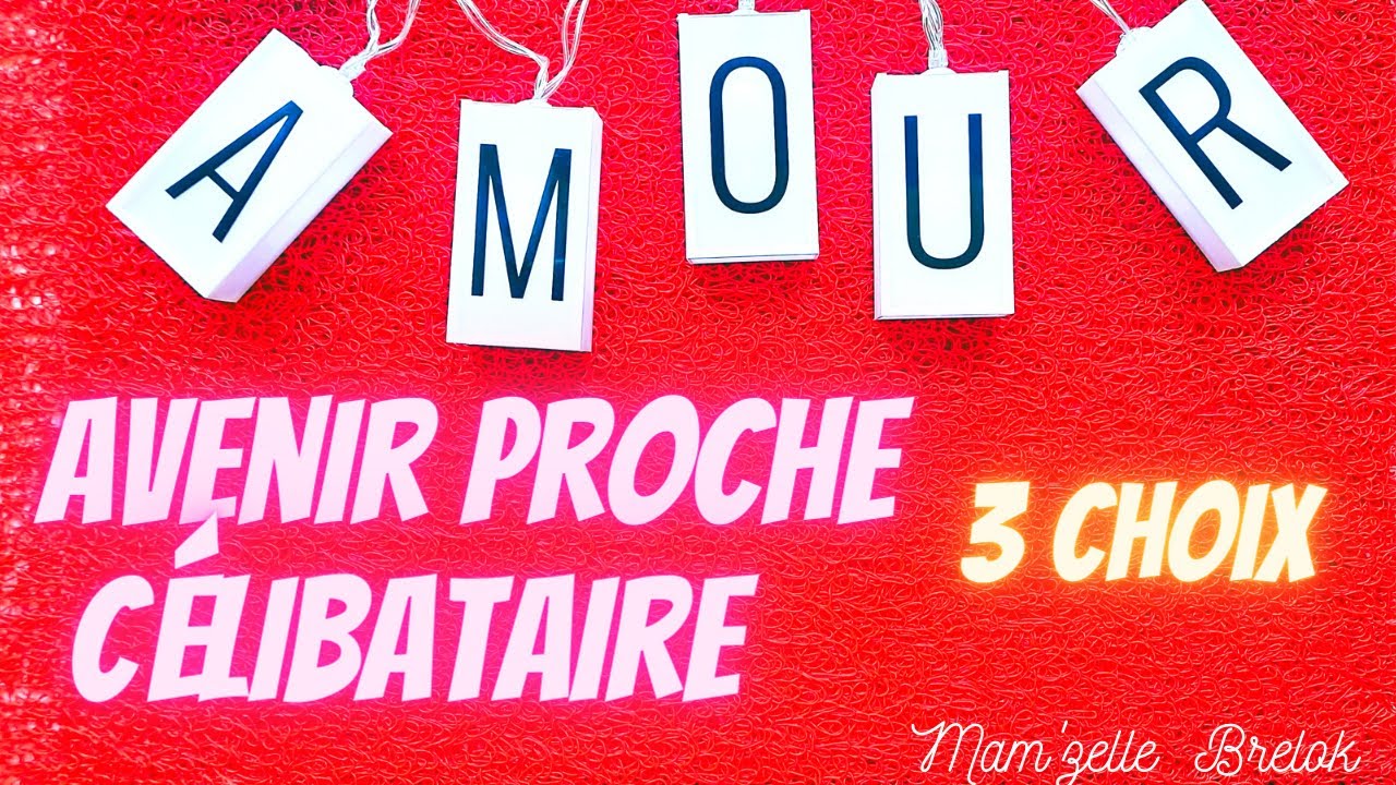 🤍AVENIR PROCHE🤍 Spécial CELIBATAIRES! 💚 3 choix 💛 TAROT et BRELOQUES