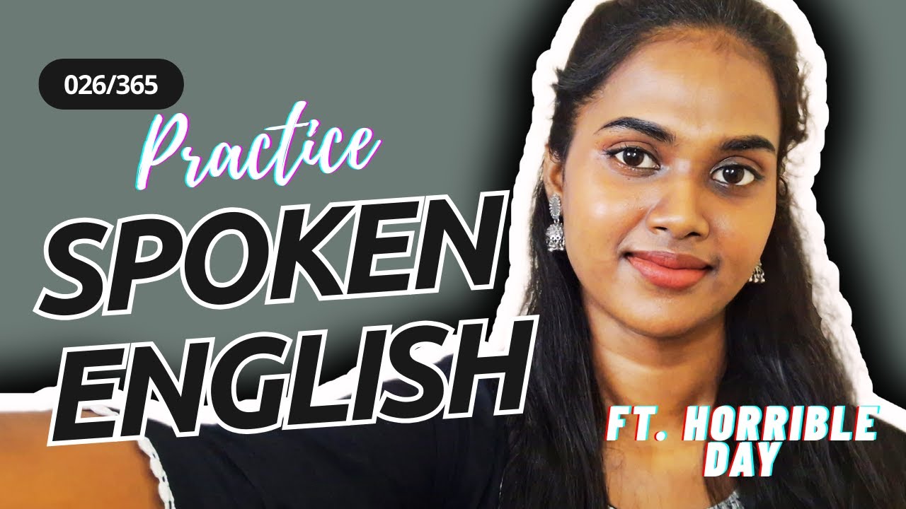 26/365 - Horrible Day |💞Heart-to-Heart💞#spokenenglish #career  #practice #storytelling #passion
