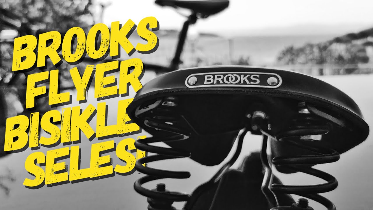 Brooks B17 Flyer Bisiklet Selesi ve Brooks Seleler Hakkında Doğru Bilinen Yanlışlar
